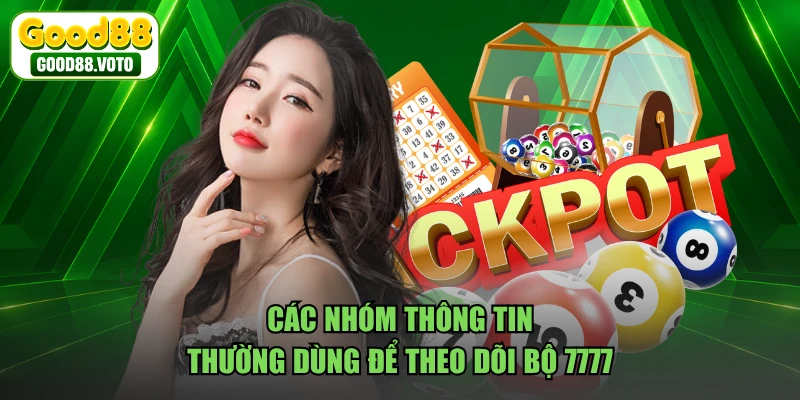 Các nhóm thông tin thường dùng để theo dõi bộ 7777