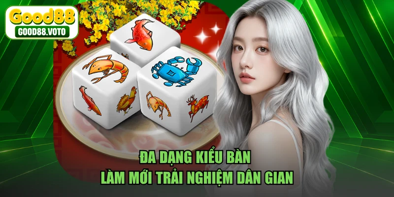 Đa dạng kiểu bàn làm mới trải nghiệm dân gian