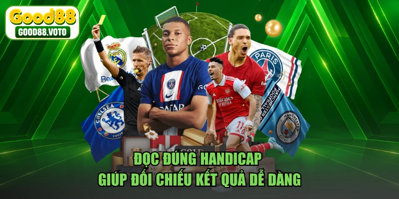 Đọc đúng handicap giúp đối chiếu kết quả dễ dàng