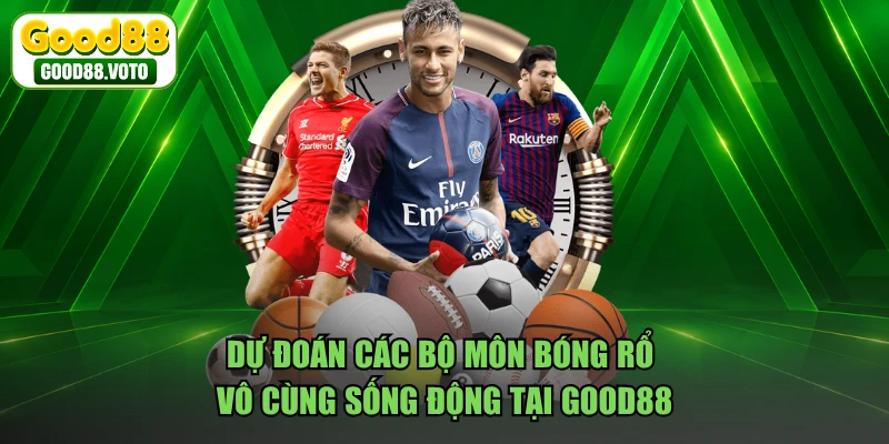 Dự đoán các bộ môn bóng rổ vô cùng sống động tại GOOD88
