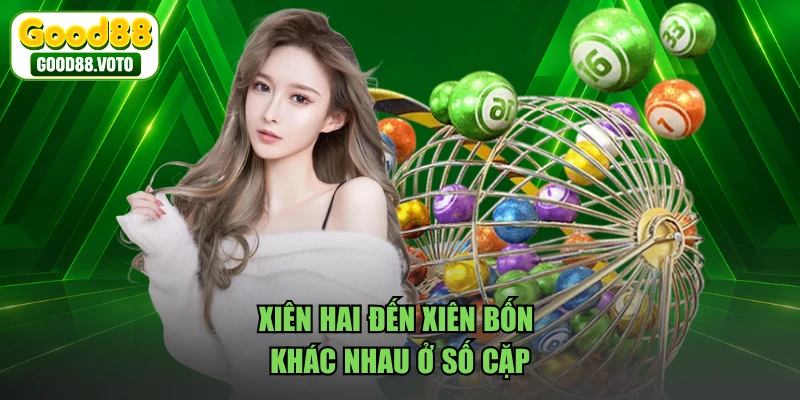 Xiên hai đến xiên bốn khác nhau ở số cặp